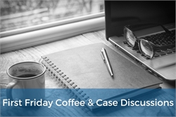 [ai] A coffee cup next to a notebook and a pen on a wooden table, with a laptop and a pair of glasses in the background. A banner at the bottom reads 'First Friday Coffee & Case Discussions'.